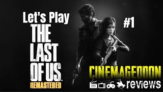 Lets Play - The Last Of Us - Cinemageddon Reviews