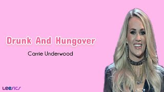 Carrie Underwood - Drunk And Hungover (Lyrics)