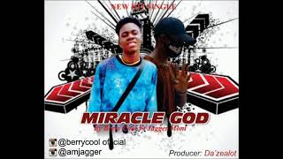 Miracle By Berrycool Ft Jagger Official Audio Naijamusic