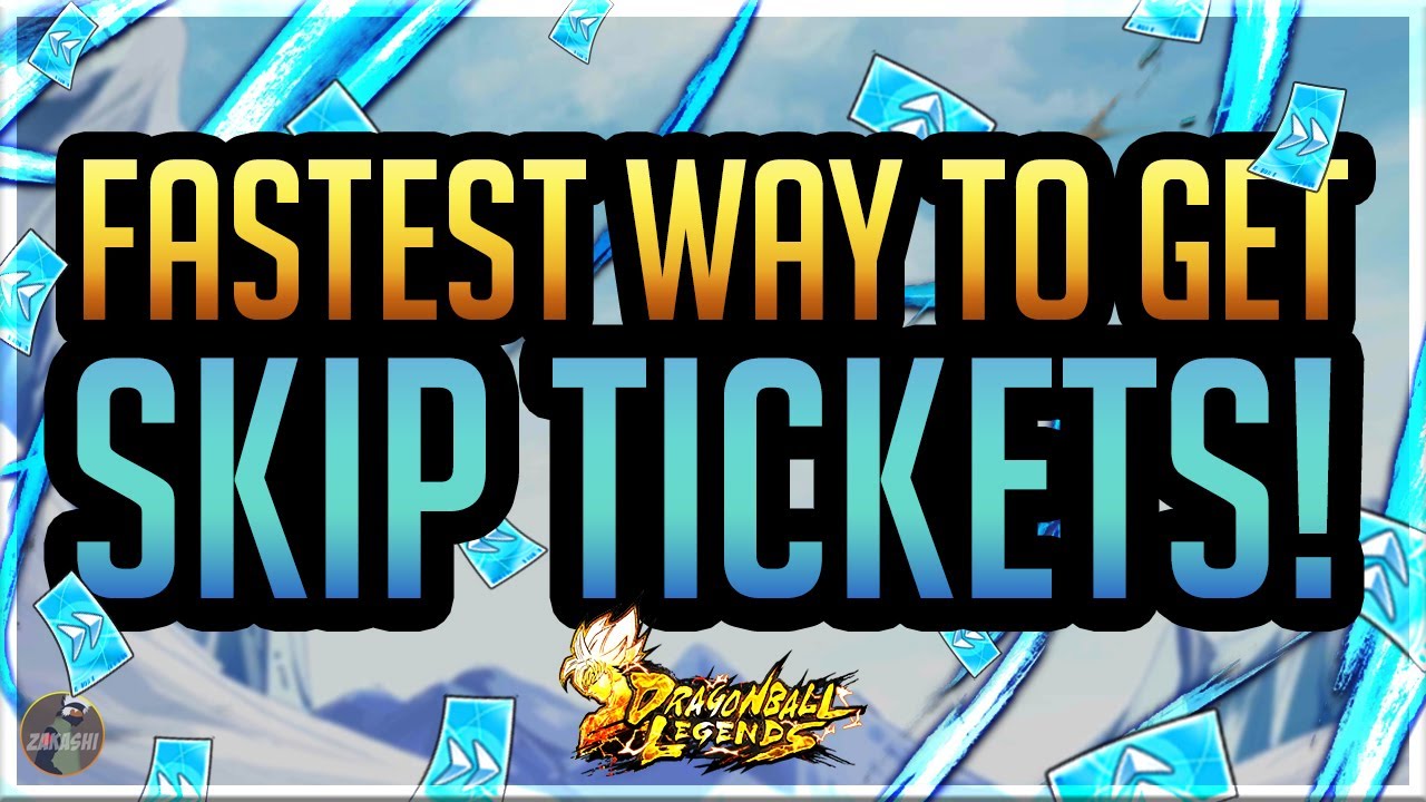 How To Get Skip Tickets Dragon Ball Legends