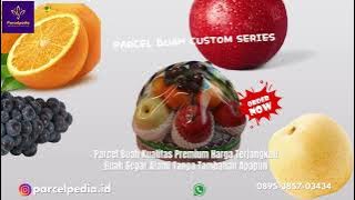 PARCEL BUAH KUALITAS PREMIUM | WA. 0895-3857-03434