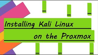 Installing kali Linux on Proxmox