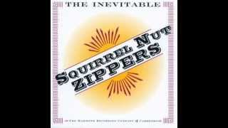 Video thumbnail of "Squirrel Nut Zippers You're Driving Me Crazy"