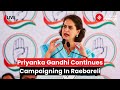 Priyanka Gandhi Addresses Public Gathering In Raebareli, Uttar Pradesh | Lok Sabha Election