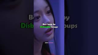 Best Songs by Disbanded Groups #izone #purplekiss #gfriend #loosemble #newjeans