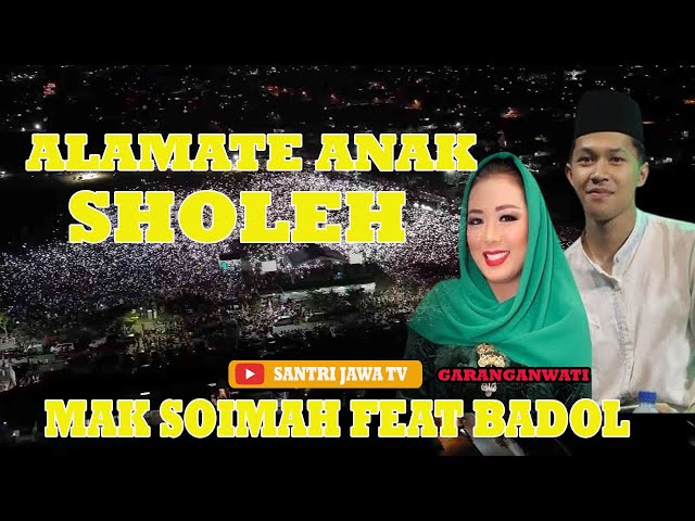 ALAMATE ANAK SHOLEH | MAK SOIMAH FEAT BADOL | GUS IQDAM SABILU TAUBAH | FULL LIRIK JAWA INDONESIA class=