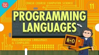 Programming Languages: Crash Course Computer Science #11