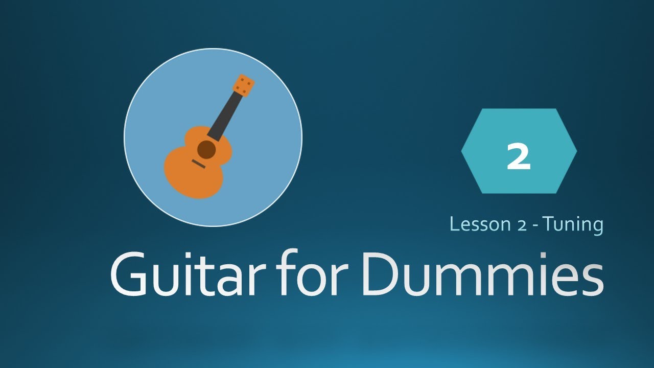 Guitar For Dummies Lesson 2 Tuning YouTube