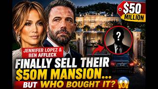 Jennifer Lopez & Ben Affleck Finally Sell Their $50M Mansion… But WHO Bought It 😱