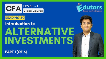 CFA Level 1 | ALTERNATIVE INVESTMENTS | Part 1 (of 6) | Video Lectures | Gourav Kabra | 2021 (Hindi)