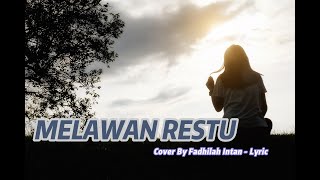 Melawan Restu Cover by Fadhilah Intan - Lyric