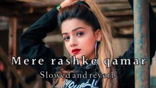 Mere rashke qamar |⁠Slowed reverb| full song lofimusic Hrithik Roshan