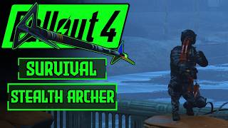 Can I Beat Fallout 4 Survival Difficulty as a STEALTH ARCHER?! | Fallout 4 Survival Challenge!