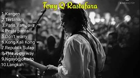 Tony Q Rastafara full album terbaik 2021