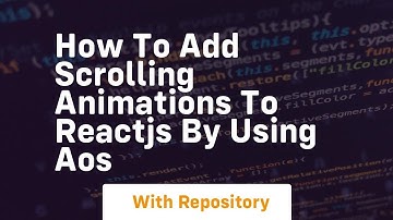 how to add scrolling animations to reactjs by using aos