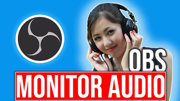 Monitor Audio Output in OBS | Listen To Audio While LiveStreaming or Recording
