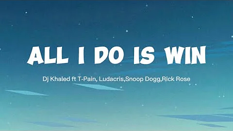 DJ Khaled-All I do is Win (Lyrics)