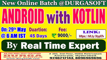 ANDROID with KOTLIN Online Training @ DURGASOFT