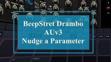 BeepStreet Drambo - Tutorial Part 56: AUv3 Nudge a parameter for modulation