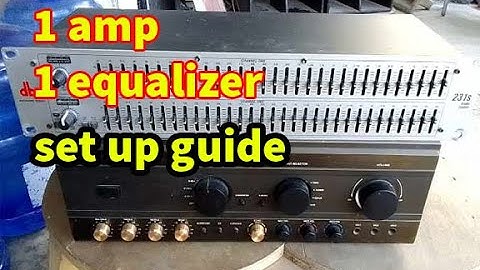how to connect simple set up 1 amplifier and 1 equalizer  step by step guide set up
