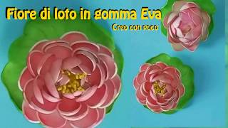 FAI DA TE FIORE DI LOTO REALISTICO IN GOMMA EVA FOMMY O CREPLA  SEMPLICE E SENZA STAMPI IDEA REGALO