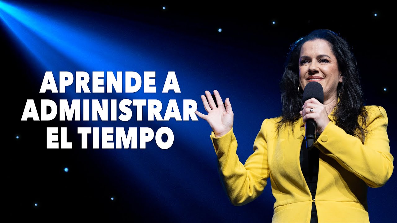 Aprende a Administrar el Tiempo - Pastora Ana Olondo