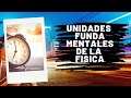 Unidades fundamentales de la fisica