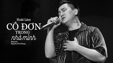 Cô Đơn Trong Nhà Mình - Hoài Lâm (Acoustic) | ST: Nguyễn Văn Chung