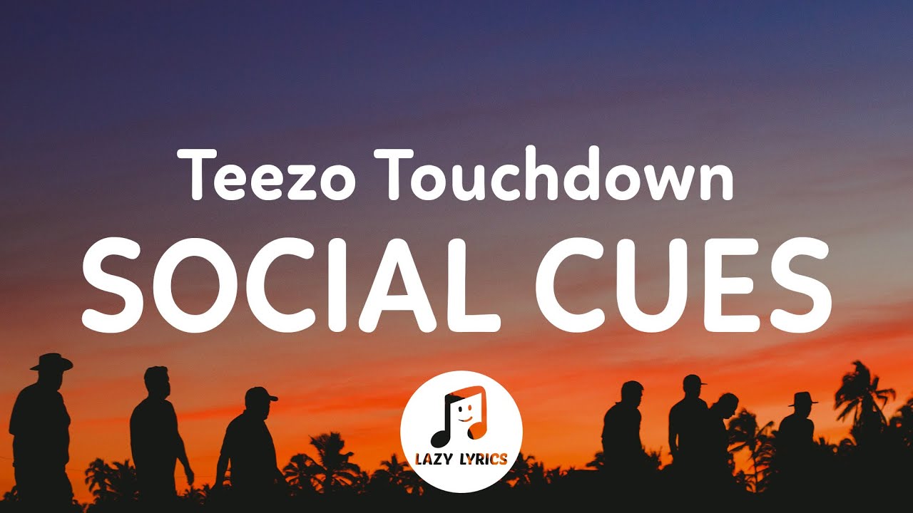 Teezo Touchdown - Social Cues (Lyrics)