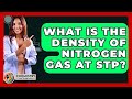 What Is The Density Of Nitrogen Gas At STP? - Chemistry For Everyone