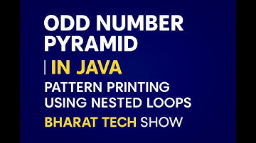 ODD NUMBER PYRAMID IN JAVA | PATTERN PRINTING USING NESTED LOOPS | BHARAT TECH SHOW