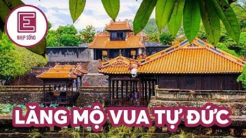 Nhịp sống | Lăng mộ vua Tự Đức | VnExpress