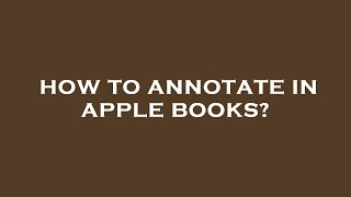 How to annotate in apple books?