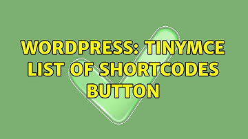 Wordpress: Tinymce list of shortcodes button