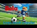 BOLA   |    Lagu Anak Anak
