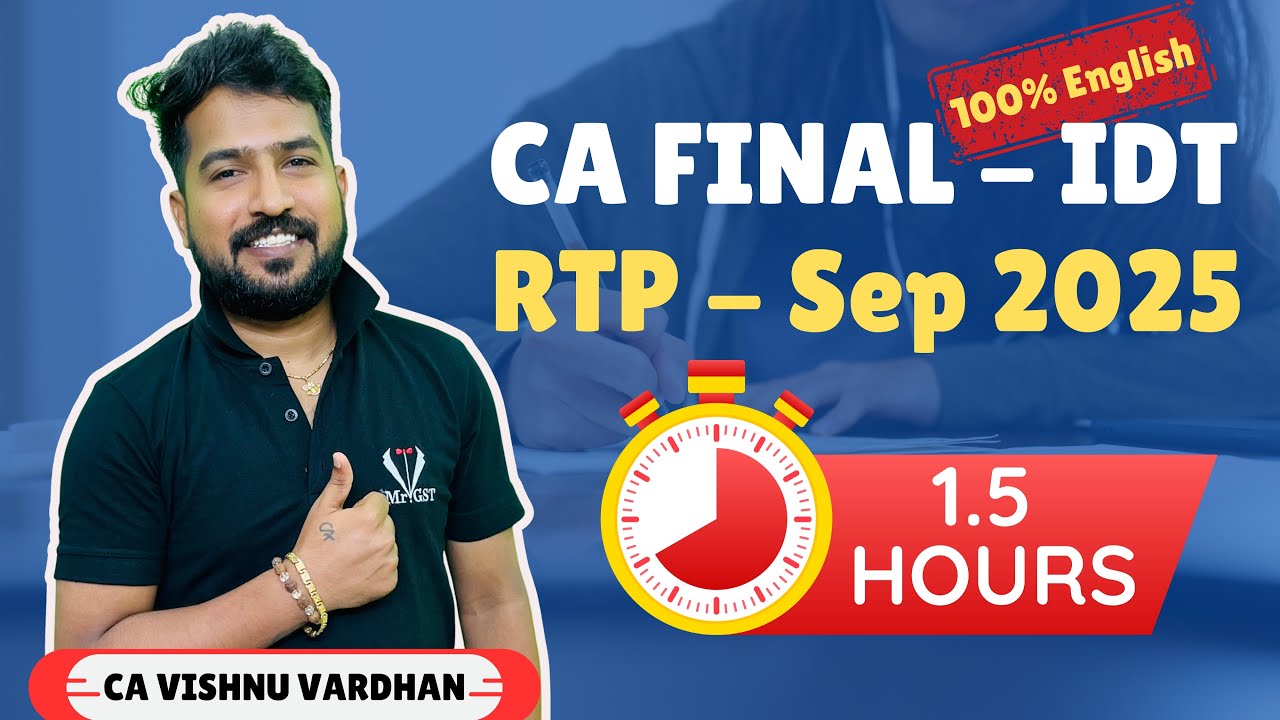 📢 CA FINAL IDT RTP – Sept 2025 Discussion | By Mr. GST (CA Vishnu ...