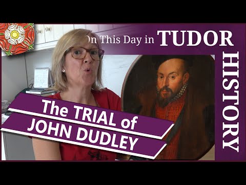 August 18 - The trial of John Dudley, Duke of Northumberland