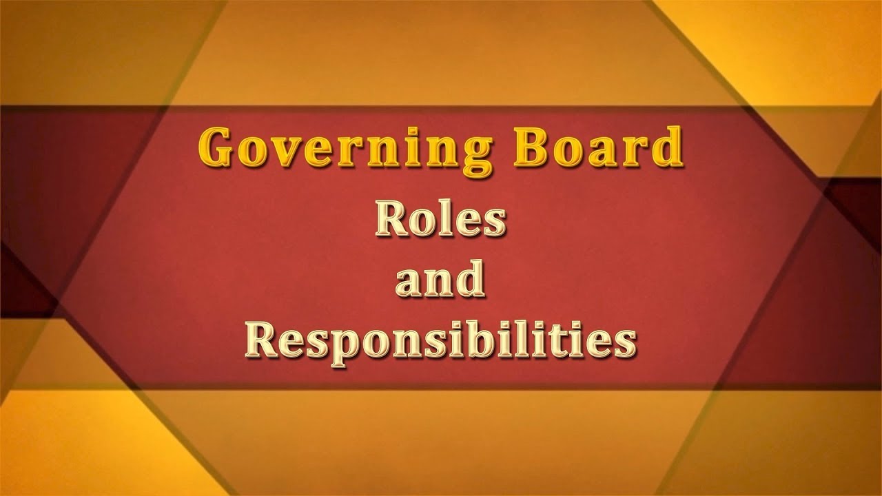 Governing Board Roles and Responsibilities YouTube Governing Board Roles and Responsibilities YouTube