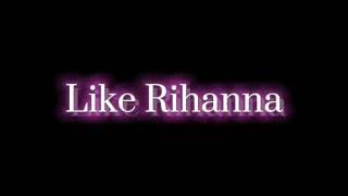 Like Rihanna  Edit | Edit  | Don't Forgive My CR ! Resimi