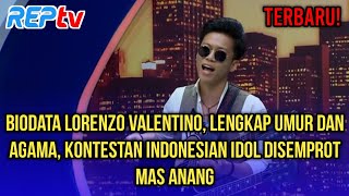 TERBARU! BIODATA LORENZO VALENTINO, LENGKAP UMUR & AGAMA, KONTESTAN INDONESIAN IDOL