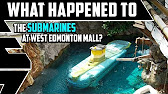 What Happened To The Submarine Ride At West Edmonton Mall Alberta Canada Youtube