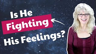 Is He Fighting His Feelings For You? Help Him Surrender to Love