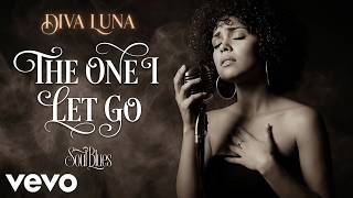 Diva Luna - The One I Let Go | Soul Blues | Emotional Soul Blues Music 2026 (Official Lyric Video)