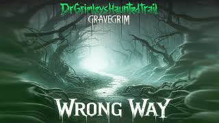 GraveGrim - Wrong Way (Official) - Dr. Grimley's Haunted Trail