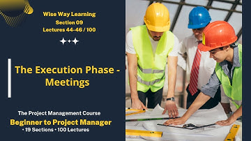 Project Management Full Course | The Execution Phase | Section 09 and Lectures 44-46 /100 | #pmi