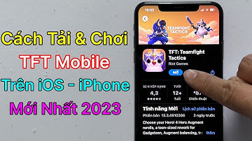 Cách tải TFT Đấu Trường Chân Lý Mobile iOS - iPhone / Mới Nhất 2023 | MINH WICKED TFT MOBILE