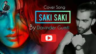 O SAKI SAKI | DAVINDER GUMTI | MUSIC ENGINEER | BOLLYWOOD | COVER | LATEST NEW HINDI SONG 2020