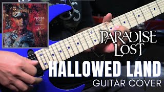 Paradise Lost - Hallowed Land | Guitar Cover