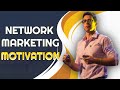 Network Marketing Motivation: 3 Ways to Stay Motivated when Building Your Network Marketing Business