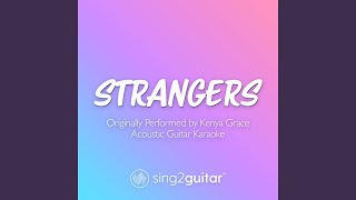 Strangers (Originally Performed by Kenya Grace) (Acoustic Guitar Karaoke) - Sing2Guitar